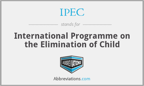 IPEC - International Programme on the Elimination of Child