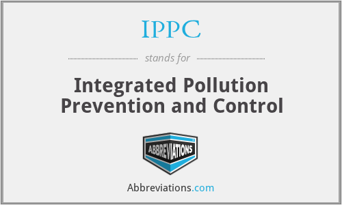 IPPC - Integrated Pollution Prevention and Control