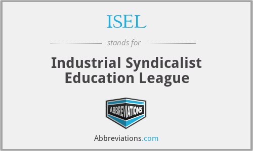 ISEL - Industrial Syndicalist Education League