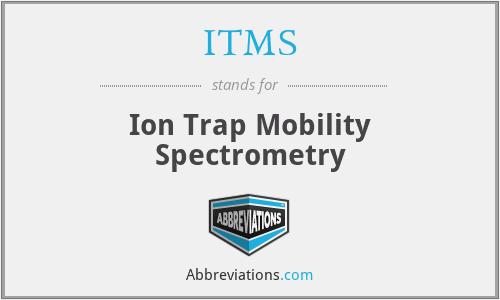 ITMS - Ion Trap Mobility Spectrometry