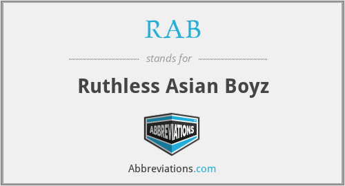 RAB - Ruthless Asian Boyz