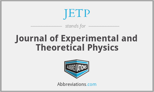 JETP - Journal of Experimental and Theoretical Physics