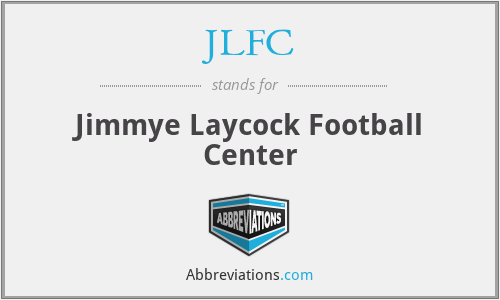 JLFC - Jimmye Laycock Football Center