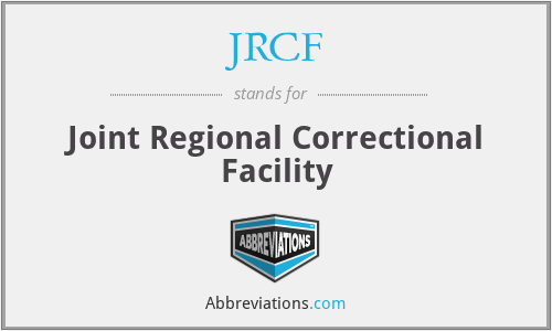 JRCF - Joint Regional Correctional Facility