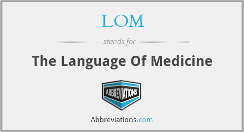 LOM - The Language Of Medicine