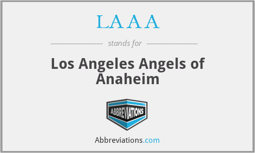 LAAA - Los Angeles Angels of Anaheim