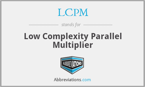 LCPM - Low Complexity Parallel Multiplier