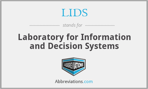 LIDS - Laboratory for Information and Decision Systems