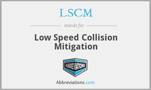LSCM - Low Speed Collision Mitigation