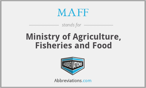 MAFF - Ministry of Agriculture, Fisheries and Food