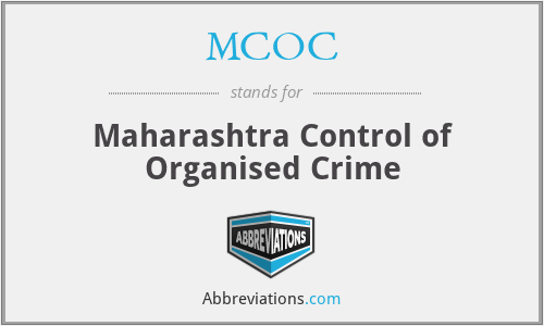 MCOC - Maharashtra Control of Organised Crime