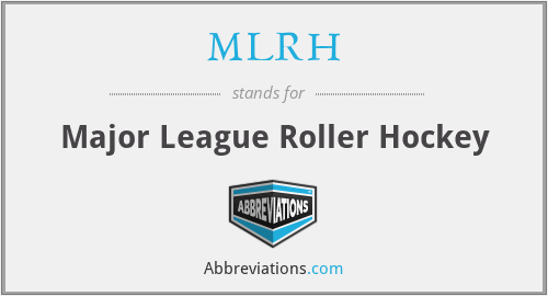 MLRH - Major League Roller Hockey