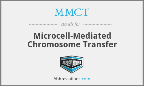 MMCT - Microcell-Mediated Chromosome Transfer