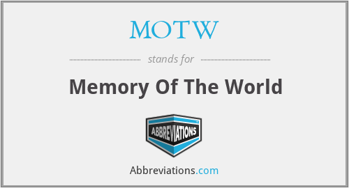 MOTW - Memory Of The World
