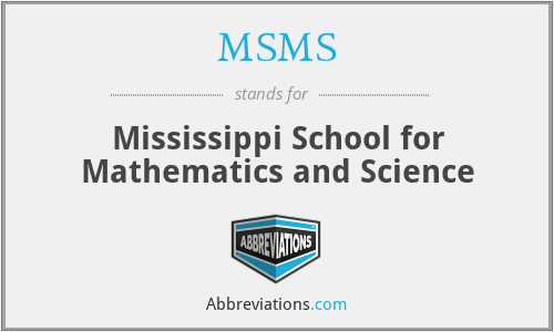 MSMS - Mississippi School for Mathematics and Science