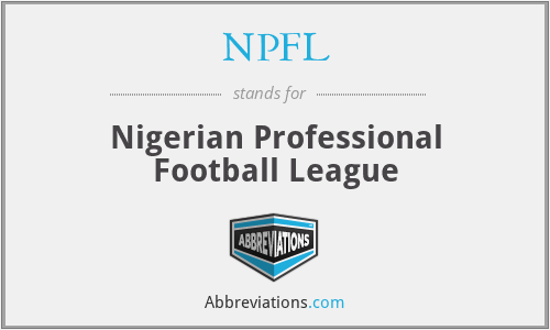 NPFL - Nigerian Professional Football League