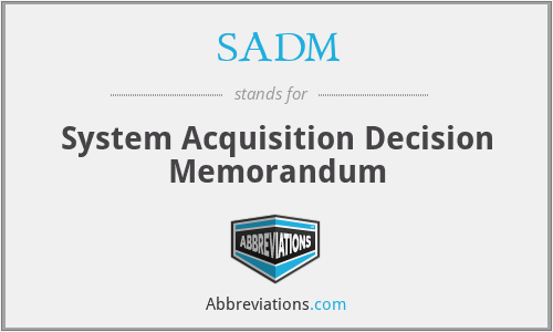 SADM - System Acquisition Decision Memorandum