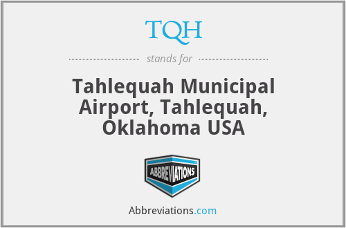 TQH - Tahlequah Municipal Airport, Tahlequah, Oklahoma USA