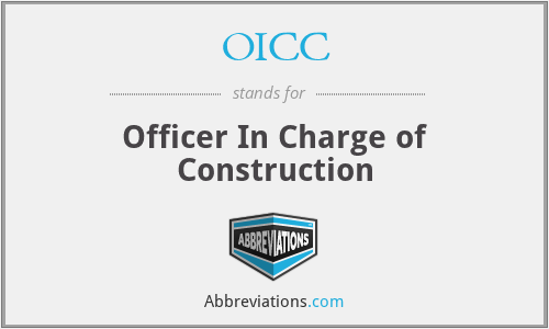 OICC - Officer In Charge of Construction