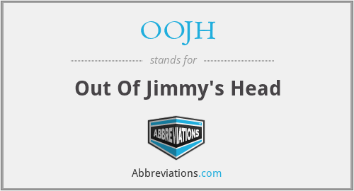 OOJH - Out Of Jimmy's Head