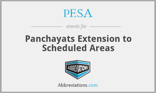 PESA - Panchayats Extension to Scheduled Areas