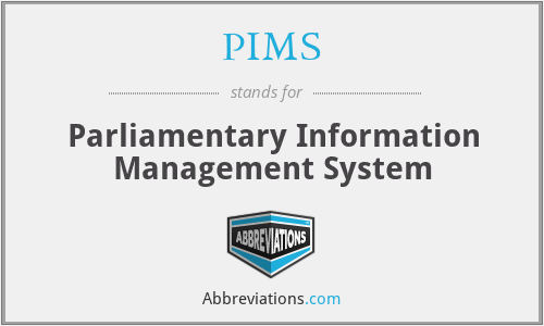 PIMS - Parliamentary Information Management System