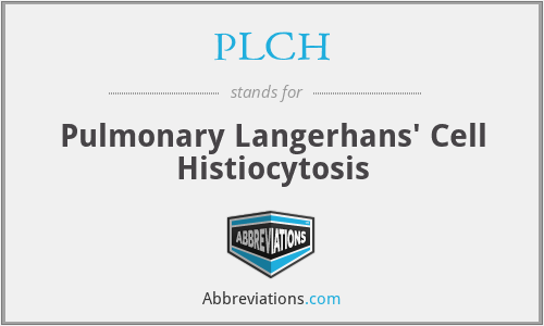 PLCH - Pulmonary Langerhans' Cell Histiocytosis