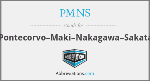 PMNS - Pontecorvo–Maki–Nakagawa–Sakata