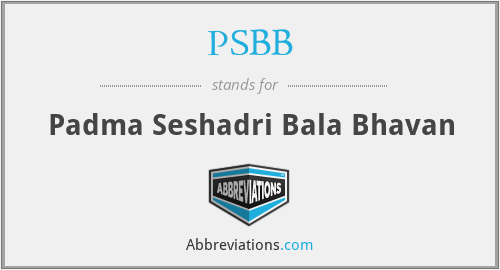 PSBB - Padma Seshadri Bala Bhavan