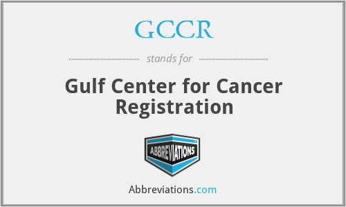 GCCR - Gulf Center for Cancer Registration