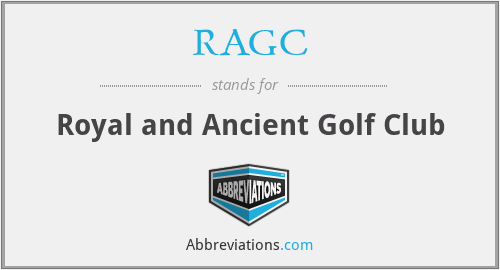 RAGC - Royal and Ancient Golf Club