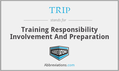 TRIP - Training Responsibility Involvement And Preparation