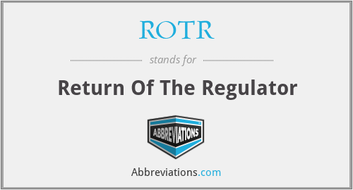 ROTR - Return Of The Regulator