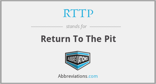 RTTP - Return To The Pit