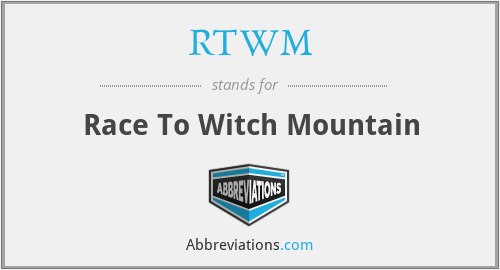 RTWM - Race To Witch Mountain