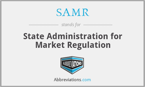 SAMR - State Administration for Market Regulation