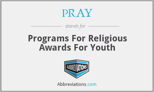 PRAY - Programs For Religious Awards For Youth