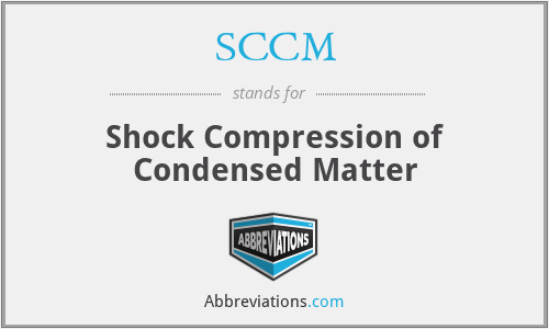 SCCM - Shock Compression of Condensed Matter