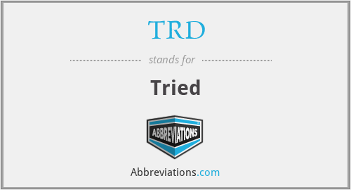 TRD - Tried