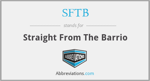 SFTB - Straight From The Barrio