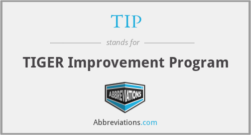 TIP - TIGER Improvement Program