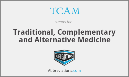 TCAM - Traditional, Complementary and Alternative Medicine