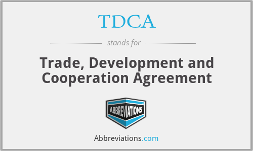 TDCA - Trade, Development and Cooperation Agreement