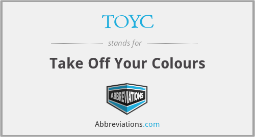 TOYC - Take Off Your Colours
