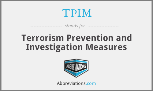 TPIM - Terrorism Prevention and Investigation Measures