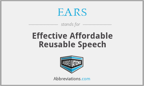 EARS - Effective Affordable Reusable Speech