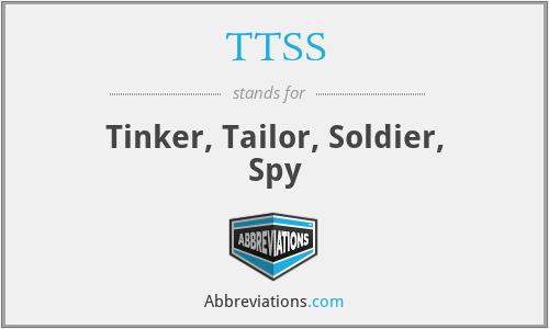 TTSS - Tinker, Tailor, Soldier, Spy