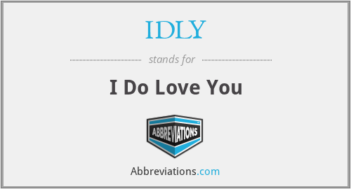 IDLY - I Do Love You