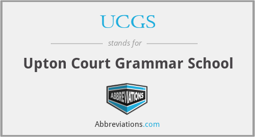 UCGS - Upton Court Grammar School