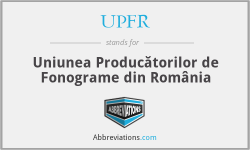 UPFR - Uniunea Producătorilor de Fonograme din România